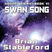 Swan Song: Hooded Swan, Book Six | [Brian Stableford]