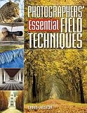 Photographer`s Essential Field Techniques