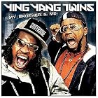 Click here to buy My Brother and Me by  Ying Yang Twins .