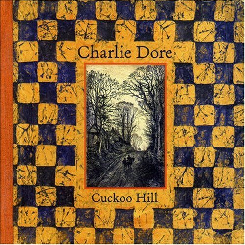 CHARLIE DORE - Cuckoo Hill - Zortam Music