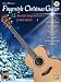 Mark Hanson's Fingerstyle Christmas Guitar: (Book & CD)12 Beautiful Songs & Carols for Solo Guitar