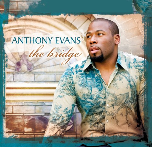 Anthony Evans - The Bridge - Zortam Music