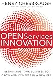 Open services innovation : rethinking your business to grow and compete in a new era