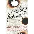 Is History Fiction? by Ann Curthoys and John Docker
