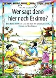 Wer sagt denn hier noch Eskimo?: Eine Reise durch das Land der Inuit mit Spielen, Liedern, T&auml;nzen und Geschichten - Pit Budde, Josephine Kronfli