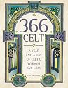 366 Celt: A Year and a Day of Celtic Wisdom and Lore