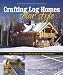 Book Crafting Log Homes Solar Style: An Inspiring Guide to Self-Sufficiency