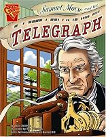 Samuel Morse and the Telegraph (Graphic Library: Inventions and Discovery series) (Inventions and Discovery)