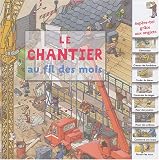 La chantier : Au fil des mois