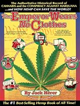 The Emperor Wears No Clothes: The Authoritative Historical Record of Cannabis and the Conspiracy Against Marijuana