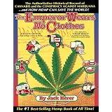 The Emperor Wears No Clothes: The Authoritative Historical Record of Cannabis and the Conspiracy Against Marijuana ~ Jack Herer