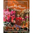 From My House To Yours: Gifts, Recipes, and Remembrances from the Heart of the Home