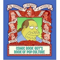 Comic Book Guy's Book of Pop Culture (Simpsons Library of Wisdom)