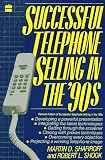 Successful Telephone Selling in the '90s