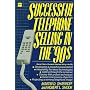 Successful Telephone Selling in the '90s