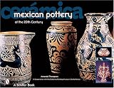Cera*mica: Mexican Pottery of the 20th Century