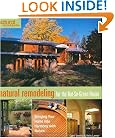 Natural Remodeling for the Not-So-Green House: Bringing Your Home into Harmony with Nature (Natural Home & Garden)