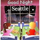 Good Night Seattle (Good Night Our World series) by Jay Steere and Joe Veno
