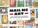 Mail Me Art: Going Postal with the World's Best Illustrators and Designers