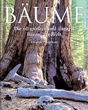 B�ume. Die 60 gr�ssten und �ltesten B�ume der Welt