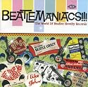 Beatlemaniacs!!! The World of Beatles Novelty Records
