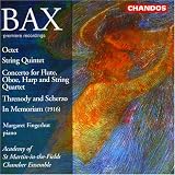 Bax: Octet/String Quintet/Concerto/Threnody & Scherzo/In Memoriam