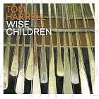 Wise Children by Tom Harrell