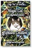 Magic Cat (an Enlightened Animal) Explains Creation Magic Cat (an Enlightened Animal) Explains Creation