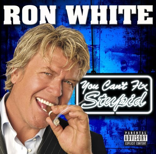 CD-Charts  Music : Ron White: You Can't Fix Stupid