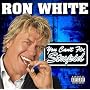 Ron White: You Can't Fix Stupid