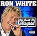 Ron White, You Can't Fix Stupid, 発売中