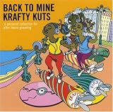 Back To Mine. Krafty Kuts Tracks: Pok Pie Strike - Sharpshooters, Any Love - Massive Attack, They Reminisce Over You - Pete Rock & C.L. Smooth, In-a-Gadda-Da-Vida - Incredible Bongo Band, Making a Living - Kenny 'Dope' Gonzalez, Capt. Rock To the Future Shock - Captain Rock, Rain Forest - Paul Hardcastle, The Smurf - Tyrone Brunson, Space For Rent - Who Made