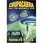 Click here to buy ChupaCabra and the Roswell UFO by  Rudolfo Anaya.