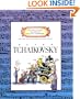 Peter Tchaikovsky (Getting to Know the World's Greatest Composers)