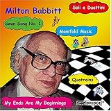 The Music of Milton Babbitt: Premiere Works