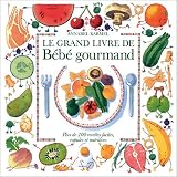 Le Grand Livre de b�b� gourmand