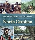 North Carolina (Life in the Thirteen Colonies)