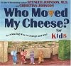 Who Moved My Cheese? For Kids
