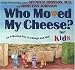 Who Moved My Cheese? For Kids