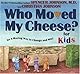 Who Moved My Cheese? For Kids