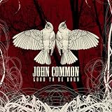 John Common - Good to Be Born