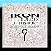 IKON, The Burden Of History - The Singles 1992-2007, 発売中