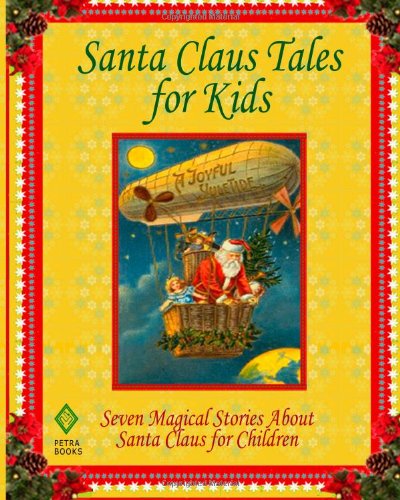 Santa Claus Tales for Kids: Seven Magical Stories About Santa Claus for Children
