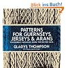 Patterns for Guernseys, Jerseys & Arans (Dover Knitting, Crochet, Tatting, Lace)