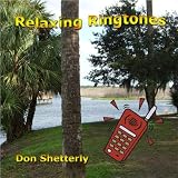 Don Shetterly - Relaxing Ringtones ( Audio CD ) - B002QXLVB6