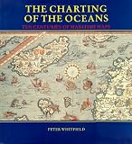 The Charting of the Oceans: Ten Centuries of Maritime Maps