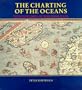 The Charting of the Oceans: Ten Centuries of Maritime Maps