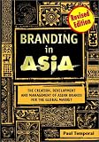 Branding in Asia: The Creation, Development, and Management of Asian Brands for the Global Market
