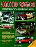 Station Wagon: A Tribute to America s Workaholic on Wheels