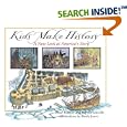 Kids Make History: A New Look at America's Story by  Susan Buckley, Elspeth Leacock, and Randy Jones